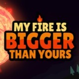 My Fire Is Bigger Than Yours
